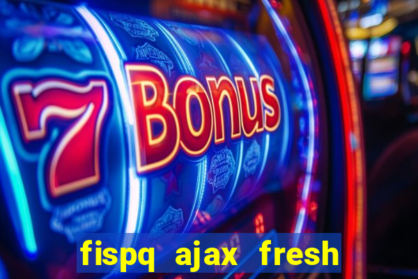 fispq ajax fresh limpeza profunda